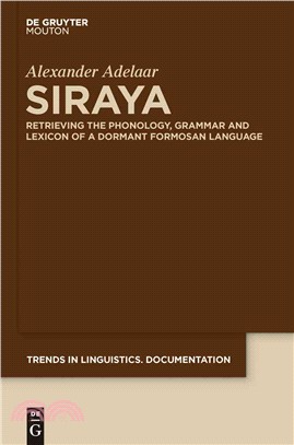 Siraya ─ Retrieving the Phonology, Grammar and Lexicon of a Dormant Formosan Language