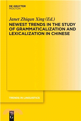 Newest Trends in the Study of Grammaticalization and Lexicalization in Chinese