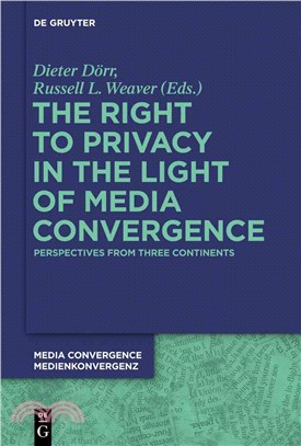 The Right to Privacy in the Light of Media Convergence—Perspectives from Three Continents
