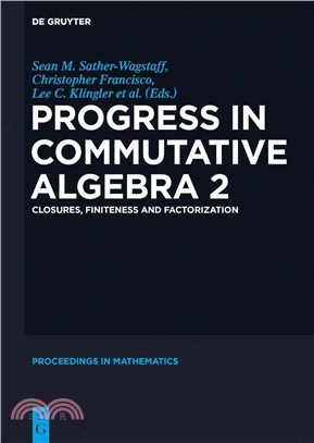 Progress in Commutative Algebra 2—Closures, Finiteness and Factorization