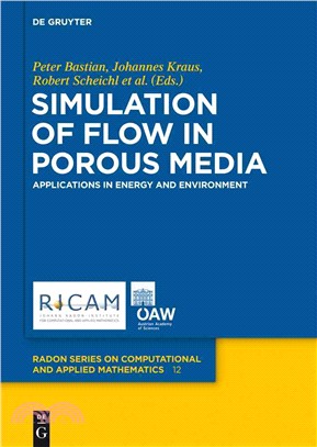 Simulation of Flow in Porous Media ― Applications in Energy and Environment