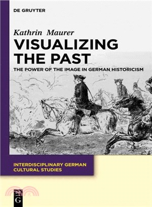 Visualizing the Past ― The Power of the Image in German Historicism