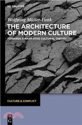 The Architecture of Modern Culture—Towards a Narrative Cultural Theory