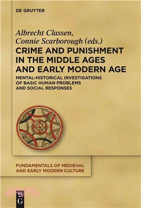 Crime and Punishment in the Middle Ages and Early Modern Age—Mental-Historical Investigations of Basic Human Problems and Social Responses