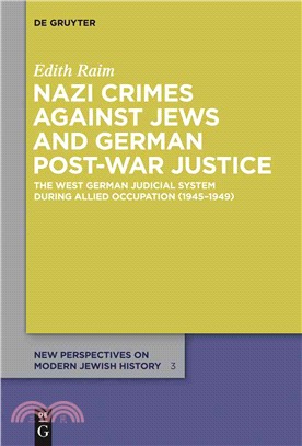Nazi Crimes Against Jews and German Post-war Justice ─ The West German Judicial System During Allied Occupation (1945-1949)