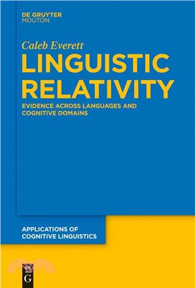 Linguistic Relativity ─ Evidence Across Languages and Cognitive Domains