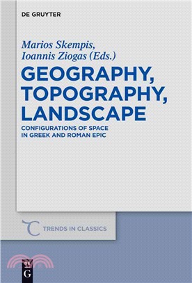 Geography, Topography, Landscape ─ Configurations of Space in Greek and Roman Epic