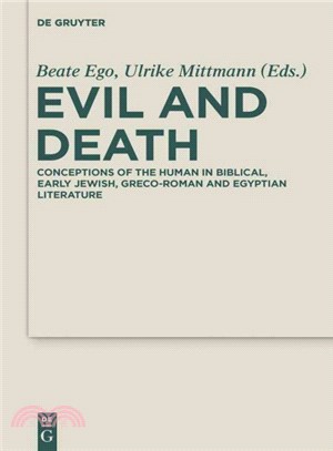 Evil and Death ― Conceptions of the Human in Biblical, Early Jewish, Early Christian, Greco-roman and Egyptian Literature