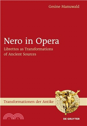 Nero in Opera ─ Librettos as Transformations of Ancient Sources