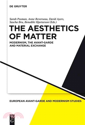 The Aesthetics of Matter ― Modernism, the Avant-garde and Material Exchange