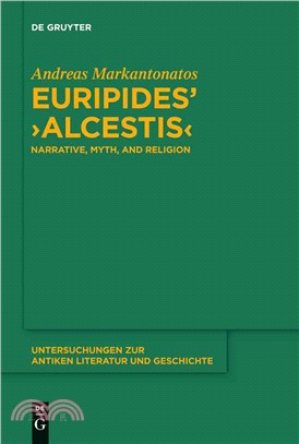 Euripides' "Alcestis" ― Narrative, Myth, and Religion