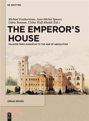 The Emperor's House ─ Palaces from Augustus to the Age of Absolutism