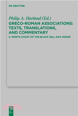 North Coast of the Black Sea, Asia Minor ─ Greco-roman Associations: Texts, Translations, and Commentary