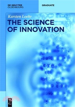 The Science of Innovation ― A Comprehensive Approach for Innovation Management