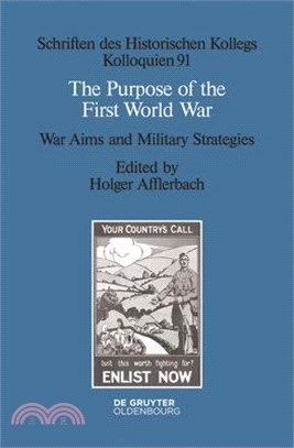 The Purpose of the First World War ─ War Aims and Military Strategies