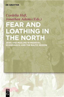 Fear and Loathing in the North ― Jews and Muslims in Medieval Scandinavia and the Baltic Region