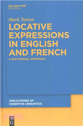 Locative Expressions in English and French ─ A Multimodal Approach