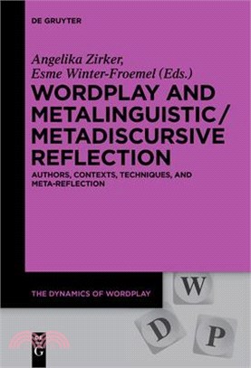 Wordplay and Metalinguistic / Metadiscursive Reflection ─ Authors, Contexts, Techniques, and Meta-rRflection