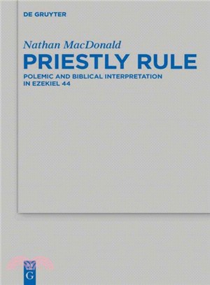 Priestly Rule ─ Polemic and Biblical Interpretation in Ezekial 44