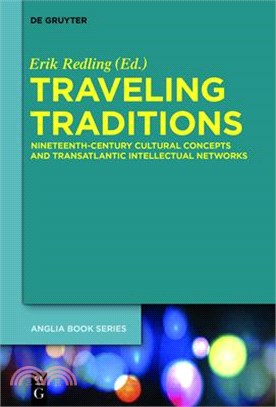 Traveling Traditions ― Nineteenth-century Cultural Concepts and Transatlantic Intellectual Networks