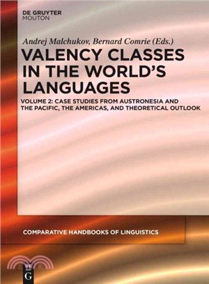 Valency Classes in the World's Languages ─ Case Studies from Austronesia, the Pacific, the Americas, and Theoretical Outlook