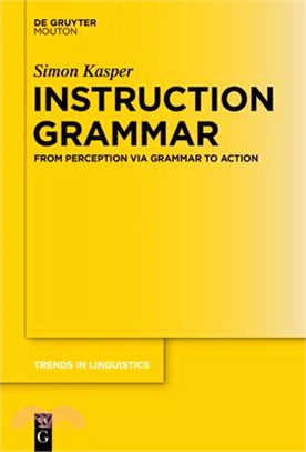 Instruction Grammar ─ From Perception Via Grammar to Action