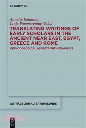 Translating Writings of Early Scholars in the Ancient Near East, Egypt, Greece and Rome ― Methodological Aspects With Examples