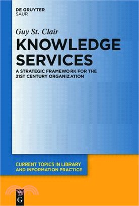 Knowledge Services ─ A Strategic Framework for the 21st Century Organization