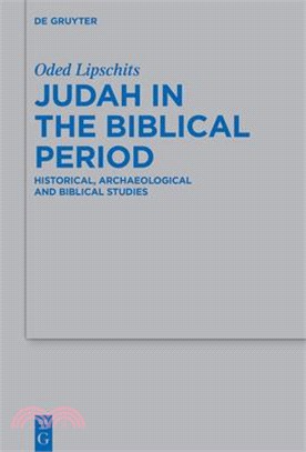 Judah in the Biblical Period: Historical, Archaeological and Biblical Studies Selected Essays