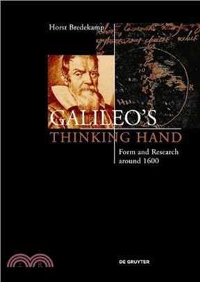 Galileo's Thinking Hand：Mannerism, Anti-Mannerism and the Virtue of Drawing in the Foundation of Early Modern Science