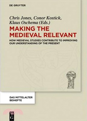 Making the Medieval Relevant ― How Medieval Studies Contribute to Improving Our Understanding of the Present