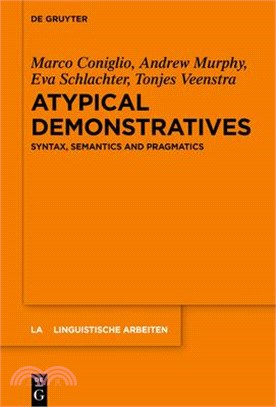 Atypical Demonstratives ― Syntax, Semantics and Pragmatics
