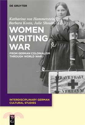 Women Writing War ― From German Colonialism Through World War I