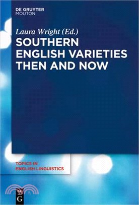 Southern English Varieties Then and Now