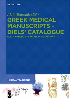 Greek Medical Manuscripts - Diels' Catalogue: Tome 4: Ceteri Medici