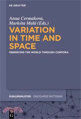 Variation in Time and Space ― Observing the World Through Corpora