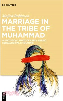 Marriage in the Tribe of Muhammad ― A Statistical Study of Early Arabic Genealogical Literature
