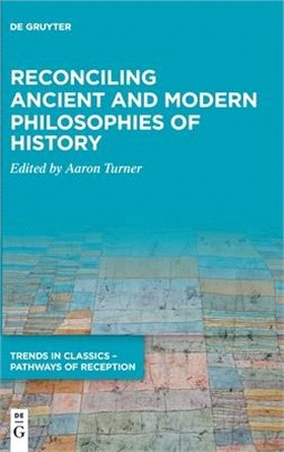 Reconciling Ancient and Modern Philosophies of History