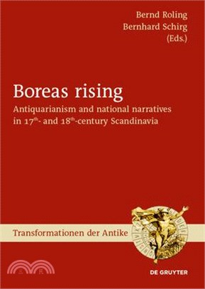 Boreas Rising ― Antiquarianism and National Narratives in 17th and 18th Century Scandinavia