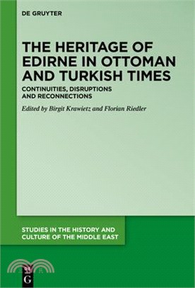 The Heritage of Edirne in Ottoman and Turkish Times ― Continuities, Disruptions and Reconnections