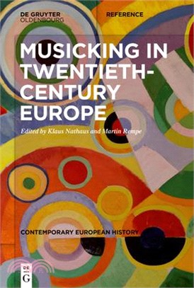 Musicking in Twentieth-Century Europe: A Handbook