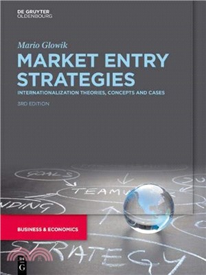 Market Entry Strategies：Internationalization Theories, Concepts and Cases