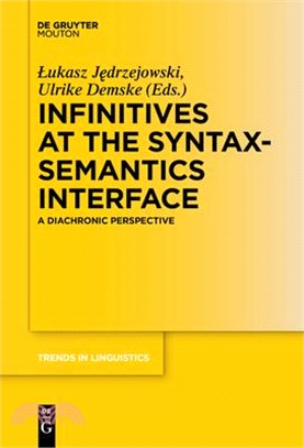 Infinitives at the Syntax-semantics Interface ― A Diachronic Perspective