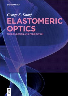 Elastomeric Optics: Theory, Design and Fabrication