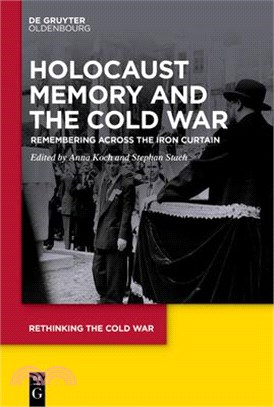 Holocaust Memory and the Cold War: Remembering Across the Iron Curtain