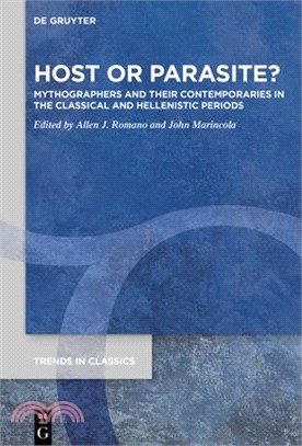 Host or Parasite? ― Mythographers and Their Contemporaries in the Classical and Hellenistic Periods