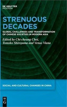 Strenuous Decades: Global Challenges and Transformation of Chinese Societies in Modern Asia