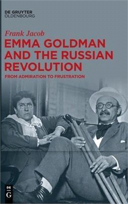 Emma Goldman and the Russian Revolution: From Admiration to Frustration