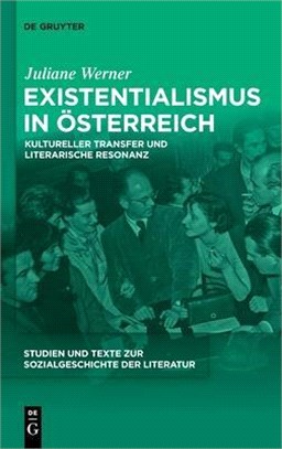 Existentialismus in Österreich: Kultureller Transfer Und Literarische Resonanz