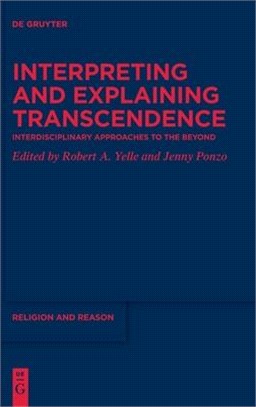 Interpreting and Explaining Transcendence: Interdisciplinary Approaches to the Beyond